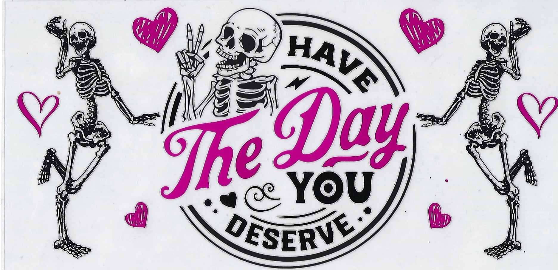 Day you deserve